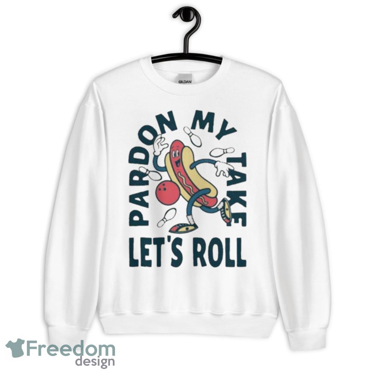Pardon My Take Let’s Roll Shirt - Unisex Heavy Blend Crewneck Sweatshirt