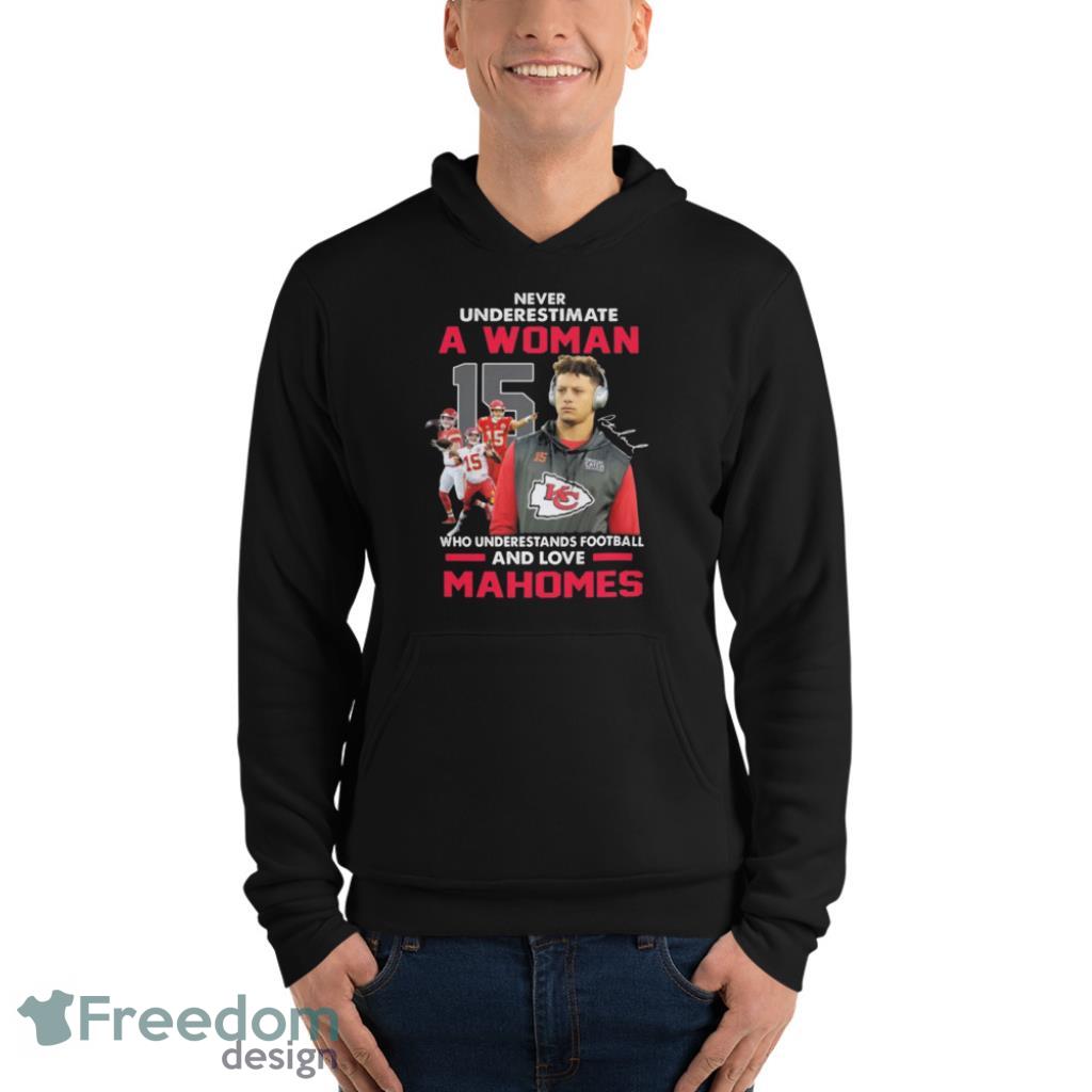 Patrick Mahomes Kansas City Chiefs Never Underestimate A Woman Who  Understands Football Loves Mahomes Shirt - Freedomdesign