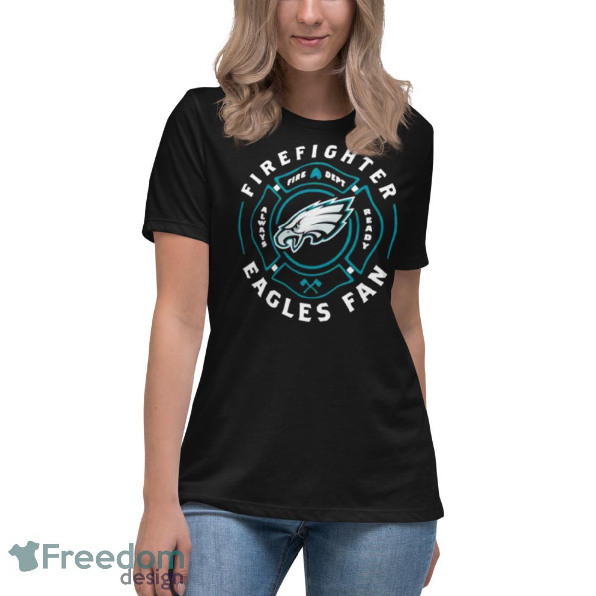 Philadelphia Eagles Firefighter Eagles Fan Shirt - Womens Relaxed Short Sleeve Jersey Tee Philadelphia Eagles Firefighter Eagles Fan Shirt - Womens Relaxed Short Sleeve Jersey Tee