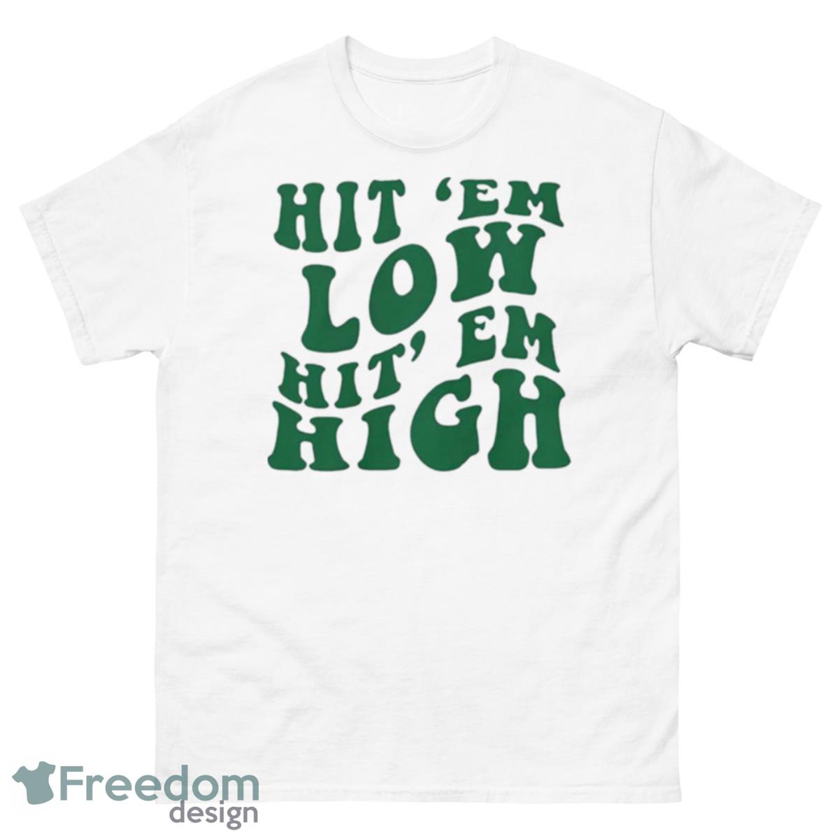 Philadelphia Eagles Hit Em Low Hit Em High Shirt - 500 Men’s Classic Tee Gildan