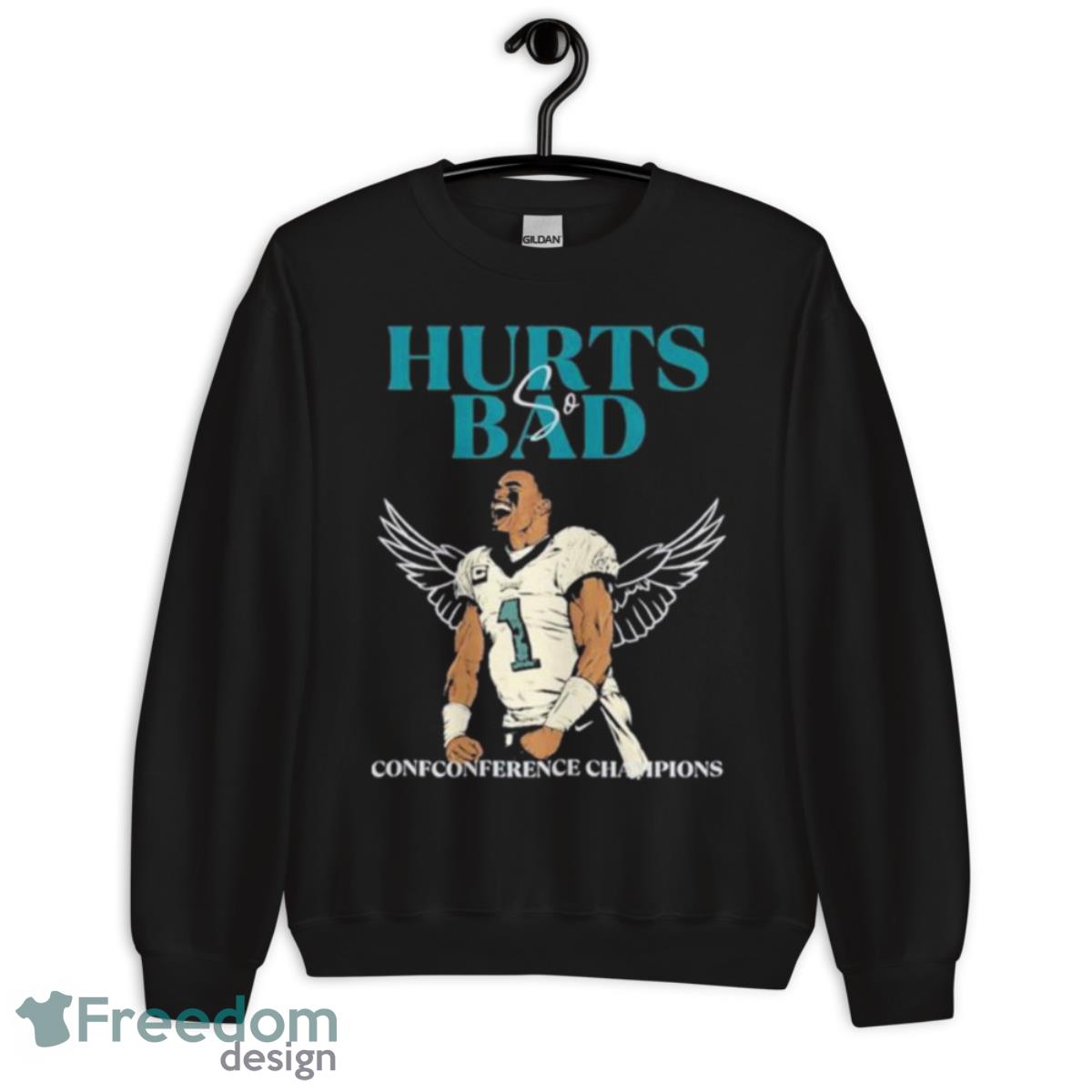Philadelphia Eagles Hurts So Bad Conf Conference Champions Shirt - Unisex Crewneck Sweatshirt Philadelphia Eagles Hurts So Bad Conf Conference Champions Shirt - Unisex Crewneck Sweatshirt