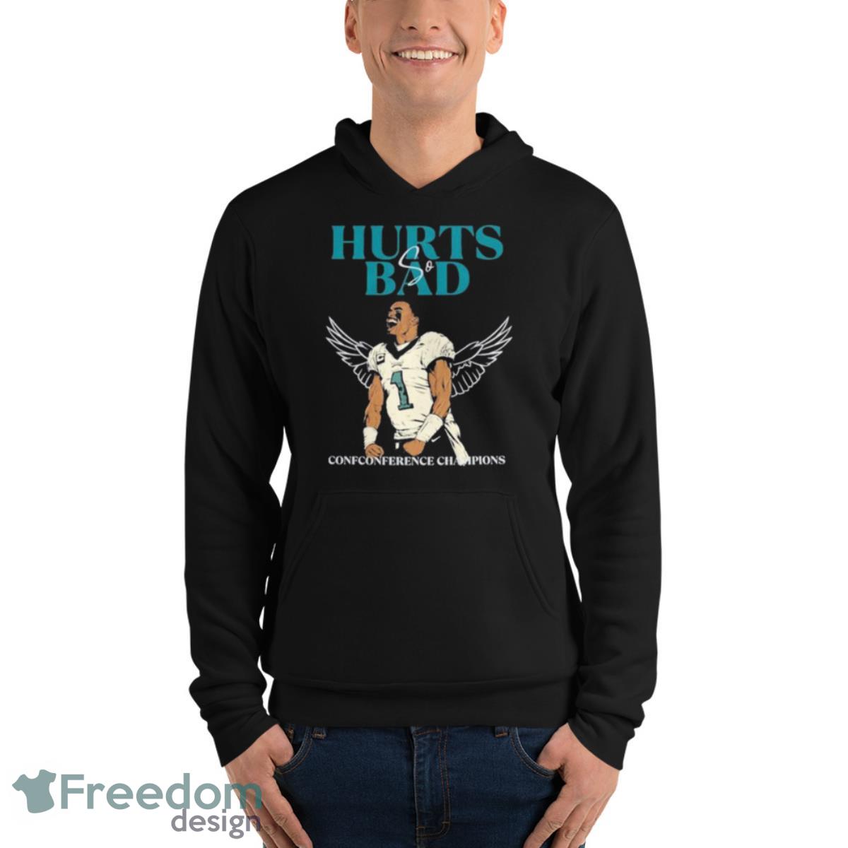 Philadelphia Eagles Hurts So Bad Conf Conference Champions Shirt - Unisex Fleece Pullover Hoodie Philadelphia Eagles Hurts So Bad Conf Conference Champions Shirt - Unisex Fleece Pullover Hoodie