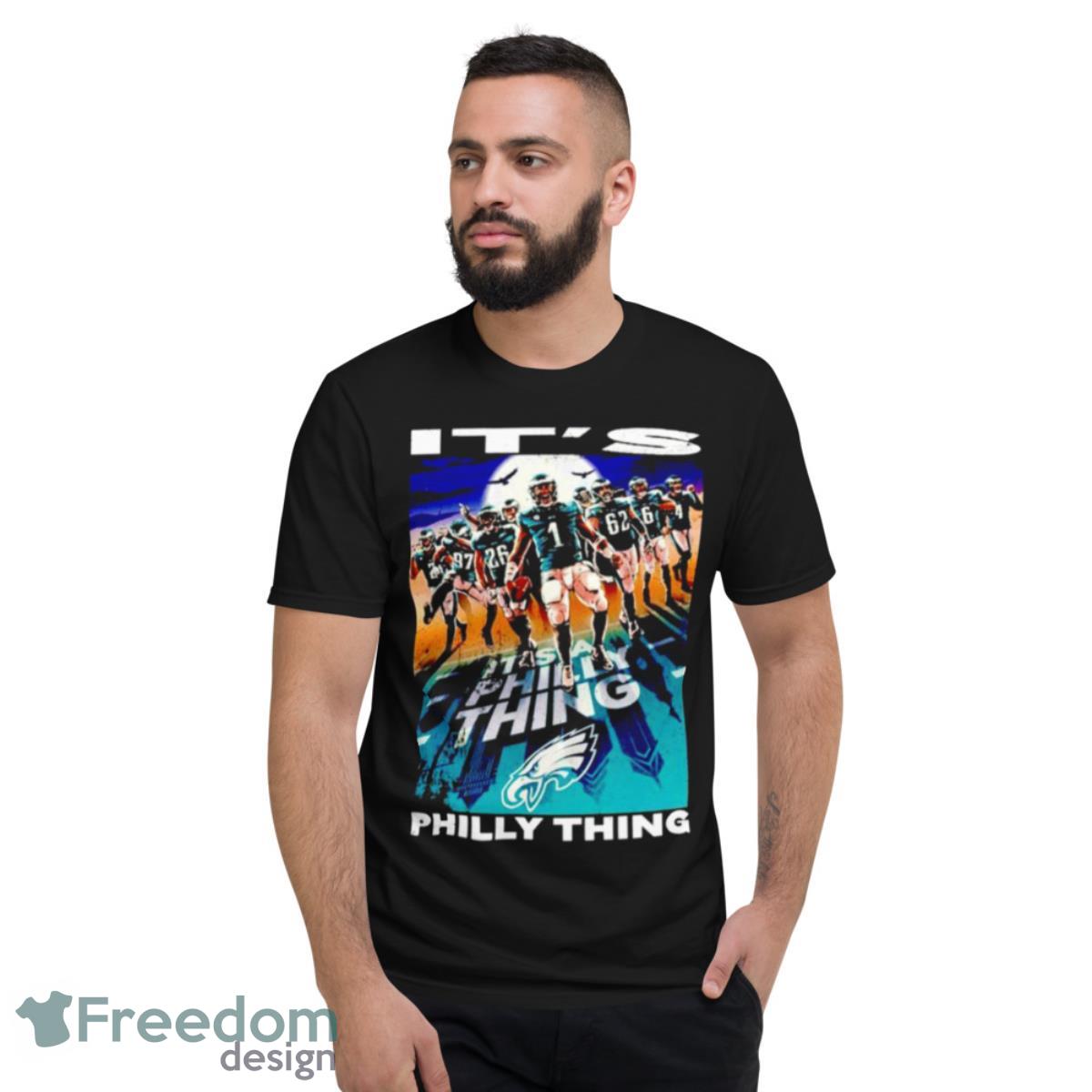 Philadelphia Eagles Players It’s Philly Thing Shirt - Short Sleeve T-Shirt