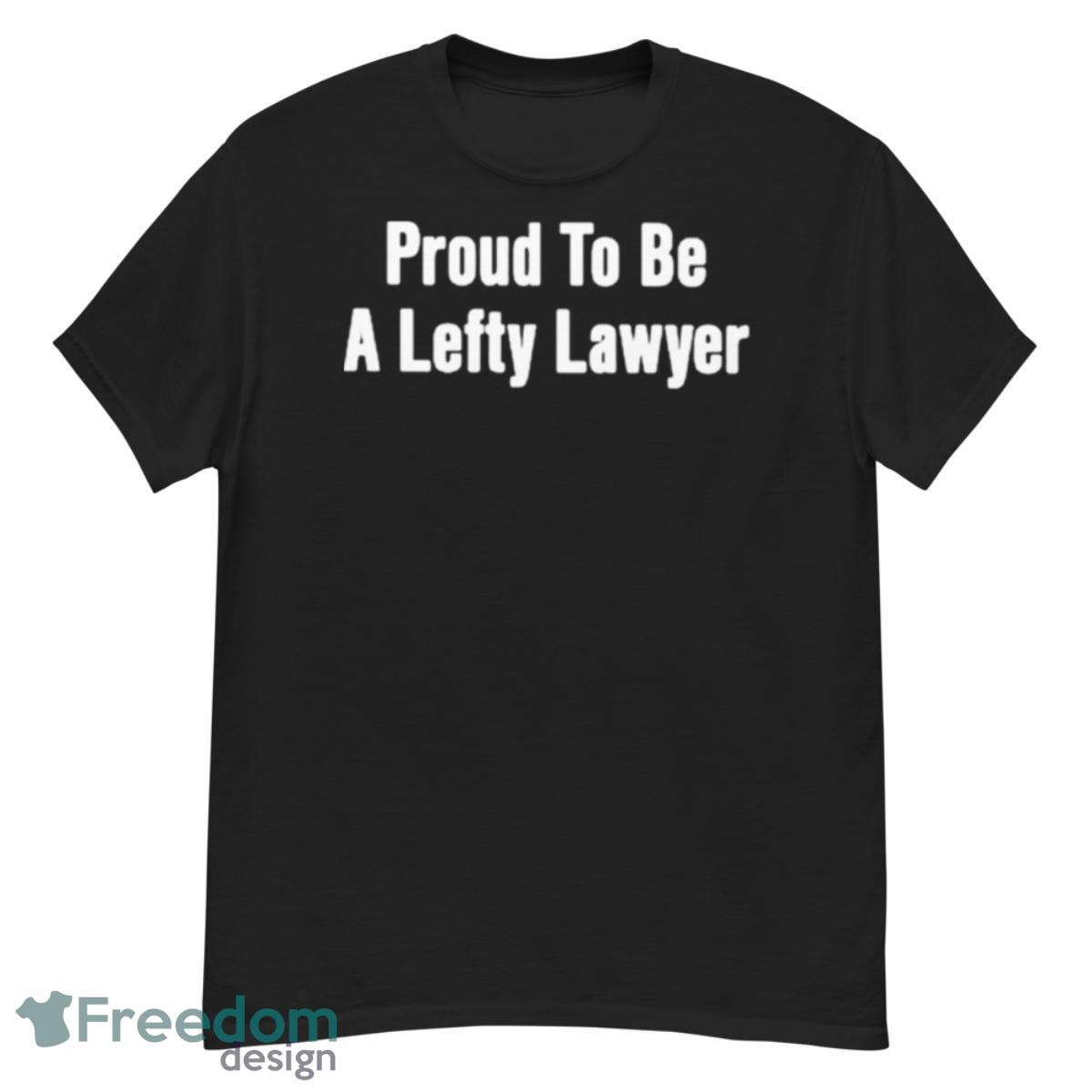 Proud To Be Lefty Lawyer Shirt - G500 Men’s Classic T-Shirt