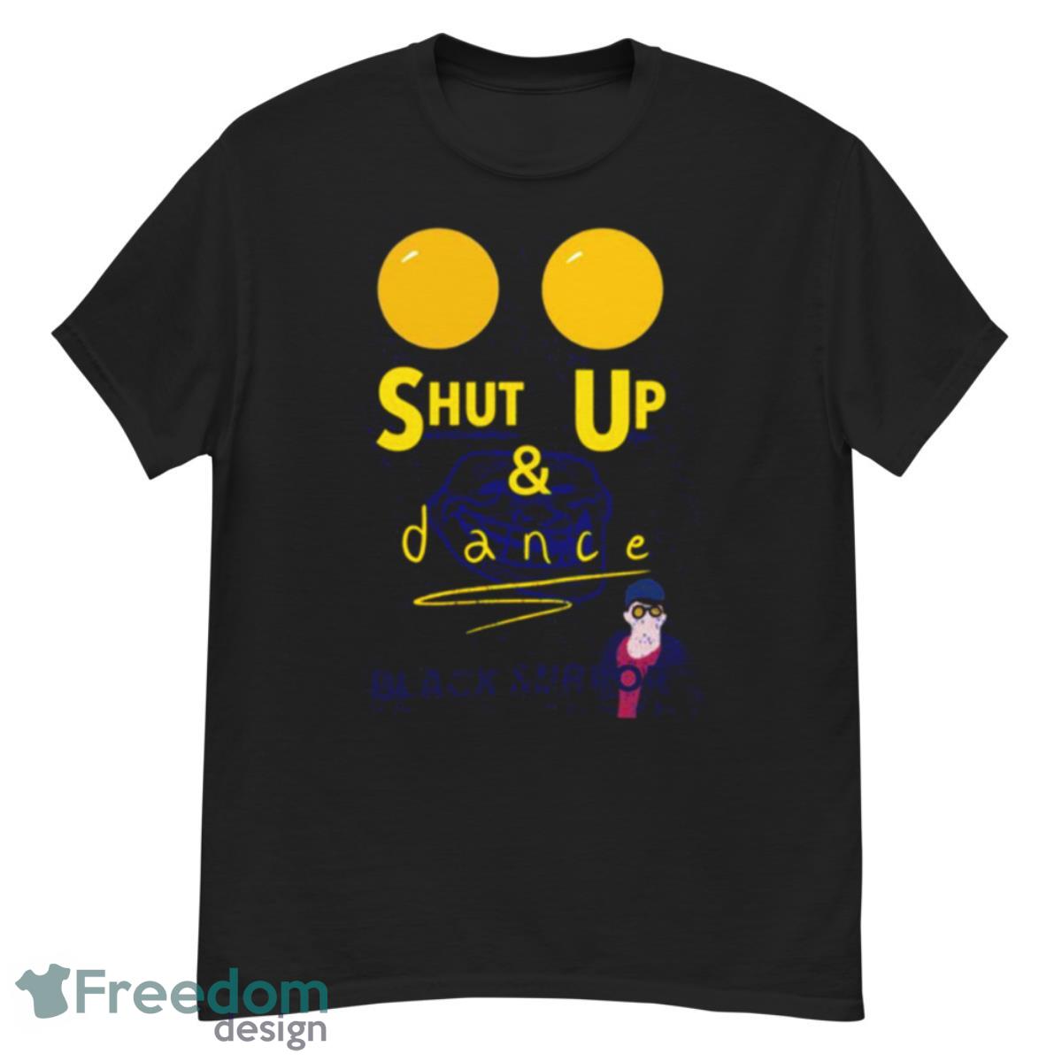 Shut Up And Dance Black Mirror Shirt - G500 Men’s Classic T-Shirt