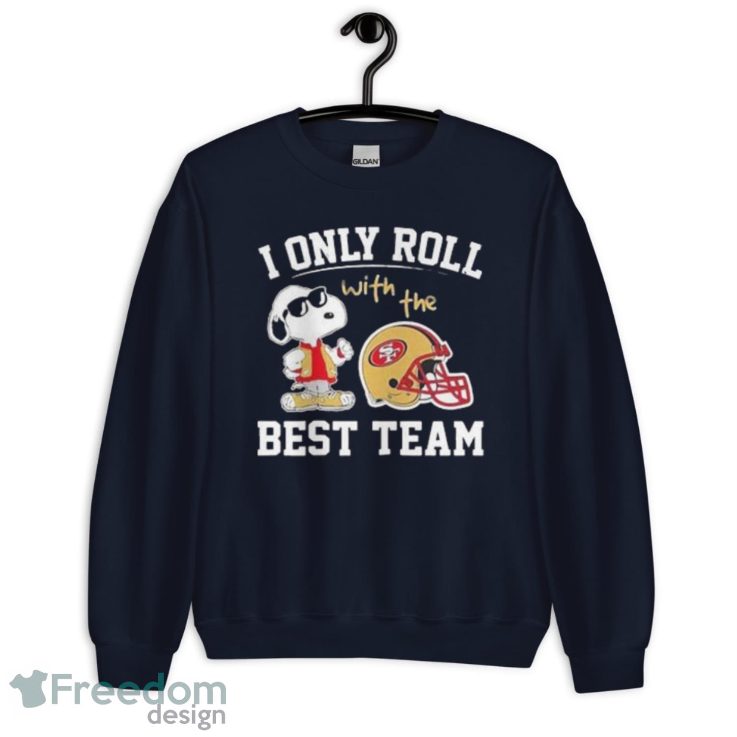 Snoopy I Only Roll With The Best Team San Francisco 49Ers T-Shirt