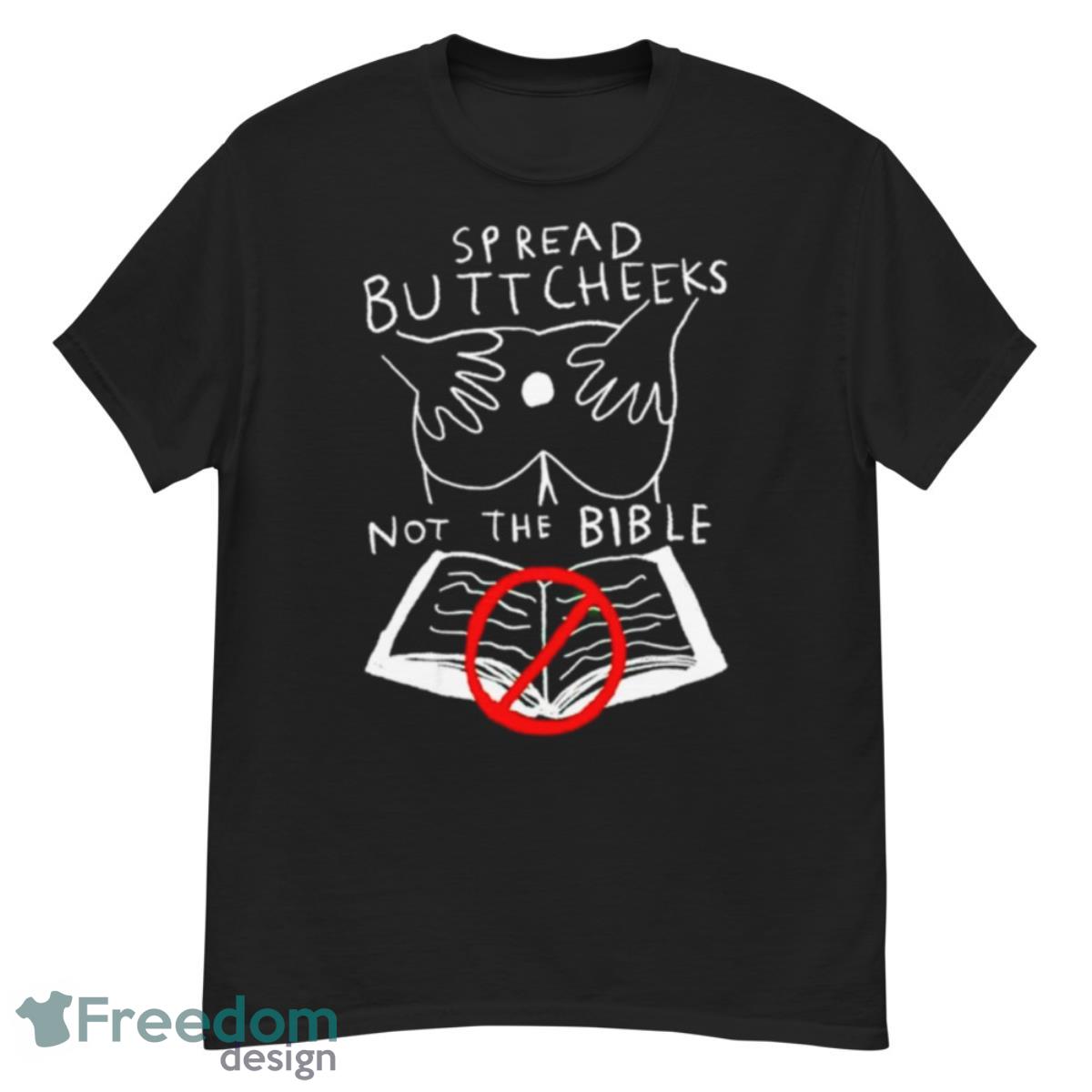 Spread Buttcheeks Not The Bible Shirt - G500 Men’s Classic T-Shirt