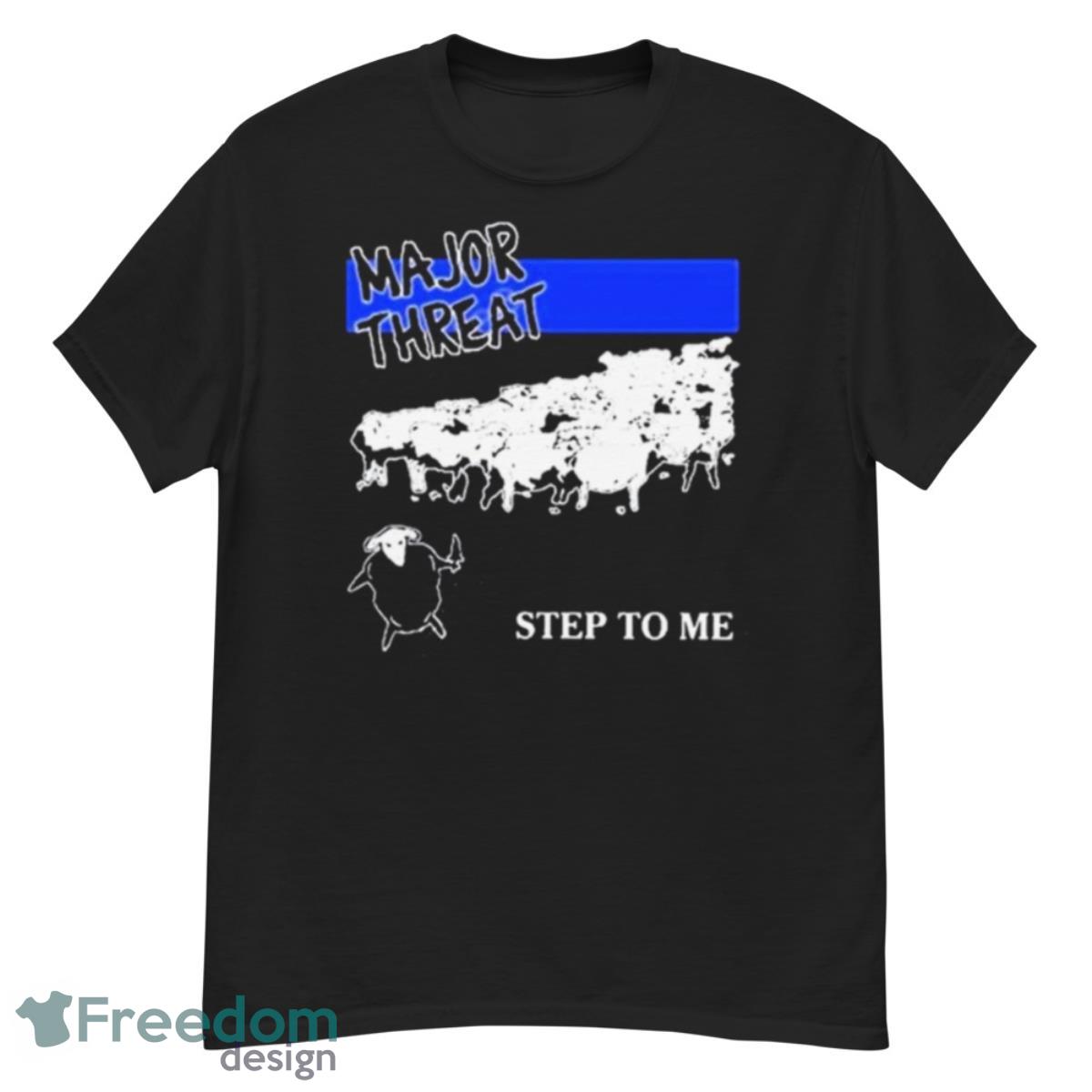 Stanleywsmerch Major Threat Step To Me Shirt - G500 Men’s Classic T-Shirt