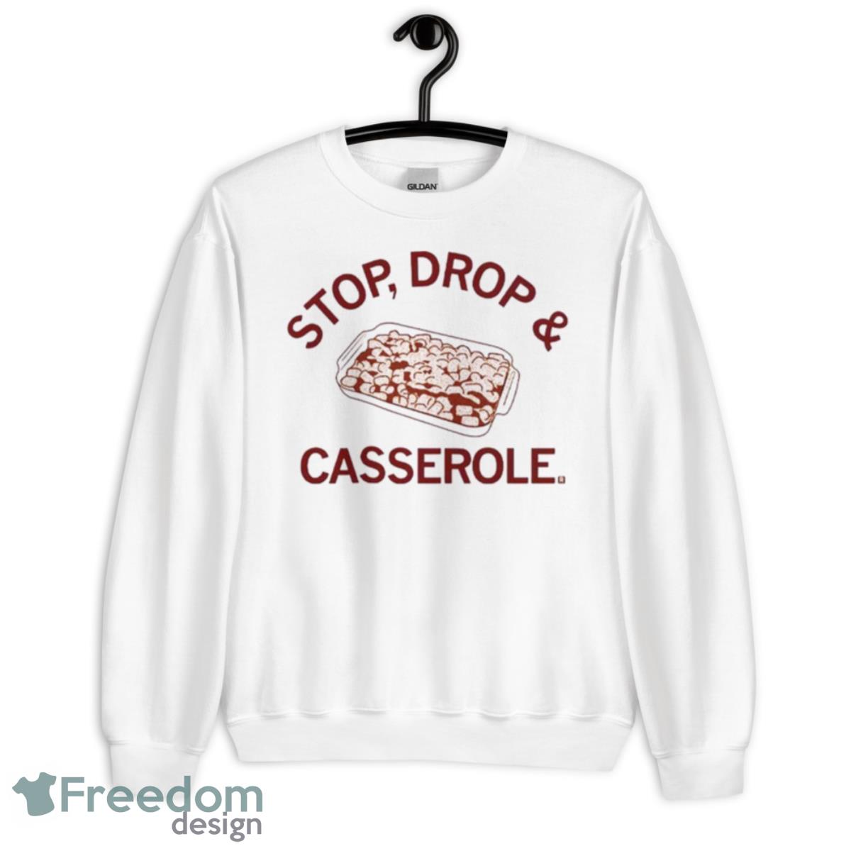 Stop Drop And Casserole Shirt - Unisex Heavy Blend Crewneck Sweatshirt