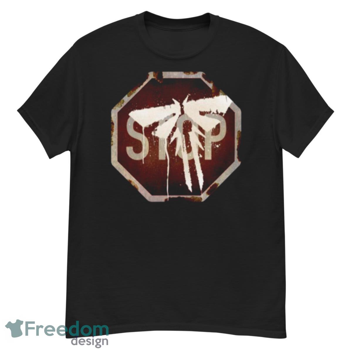 Stop Sign Tlou Tv Series The Last Of Us Shirt - G500 Men’s Classic T-Shirt