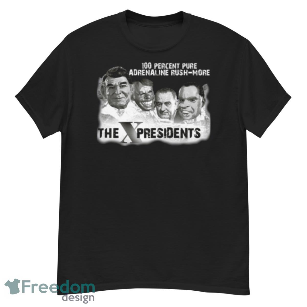 The X Presidents 100 Pure Adrenaline Rush More Point Break Shirt - G500 Men’s Classic T-Shirt