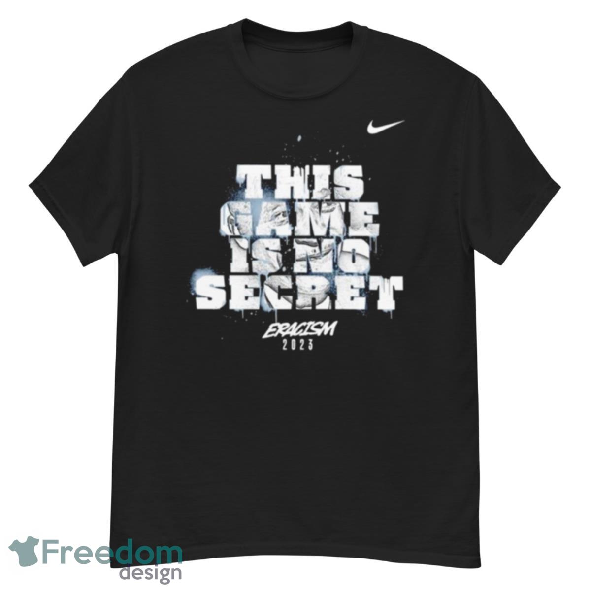 This Game Is No Secret Eracism 2023 Nike Shirt - G500 Men’s Classic T-Shirt