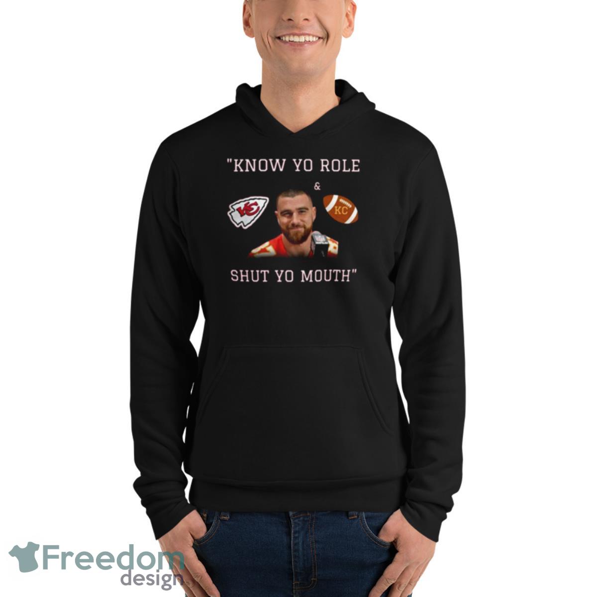 Travis Kelce Shirt Know Your Role Shut Your Mouth Chiefs Gift -  Personalized Gifts: Family, Sports, Occasions, Trending