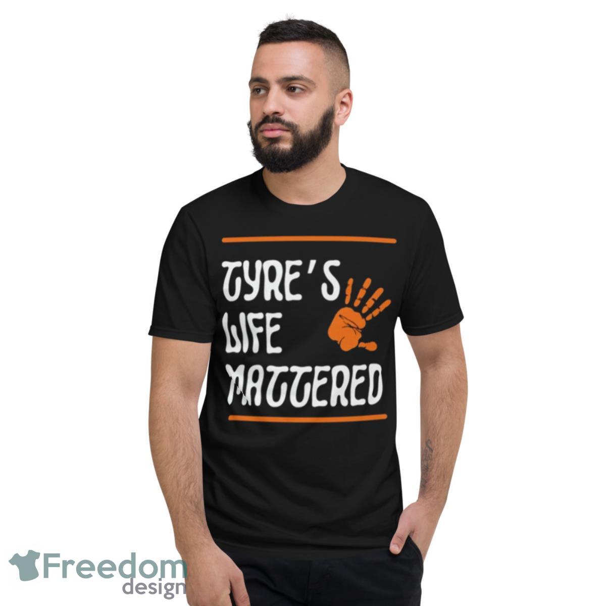 Tyres Life Mattered Justice For Black Lives Shirt - Short Sleeve T-Shirt