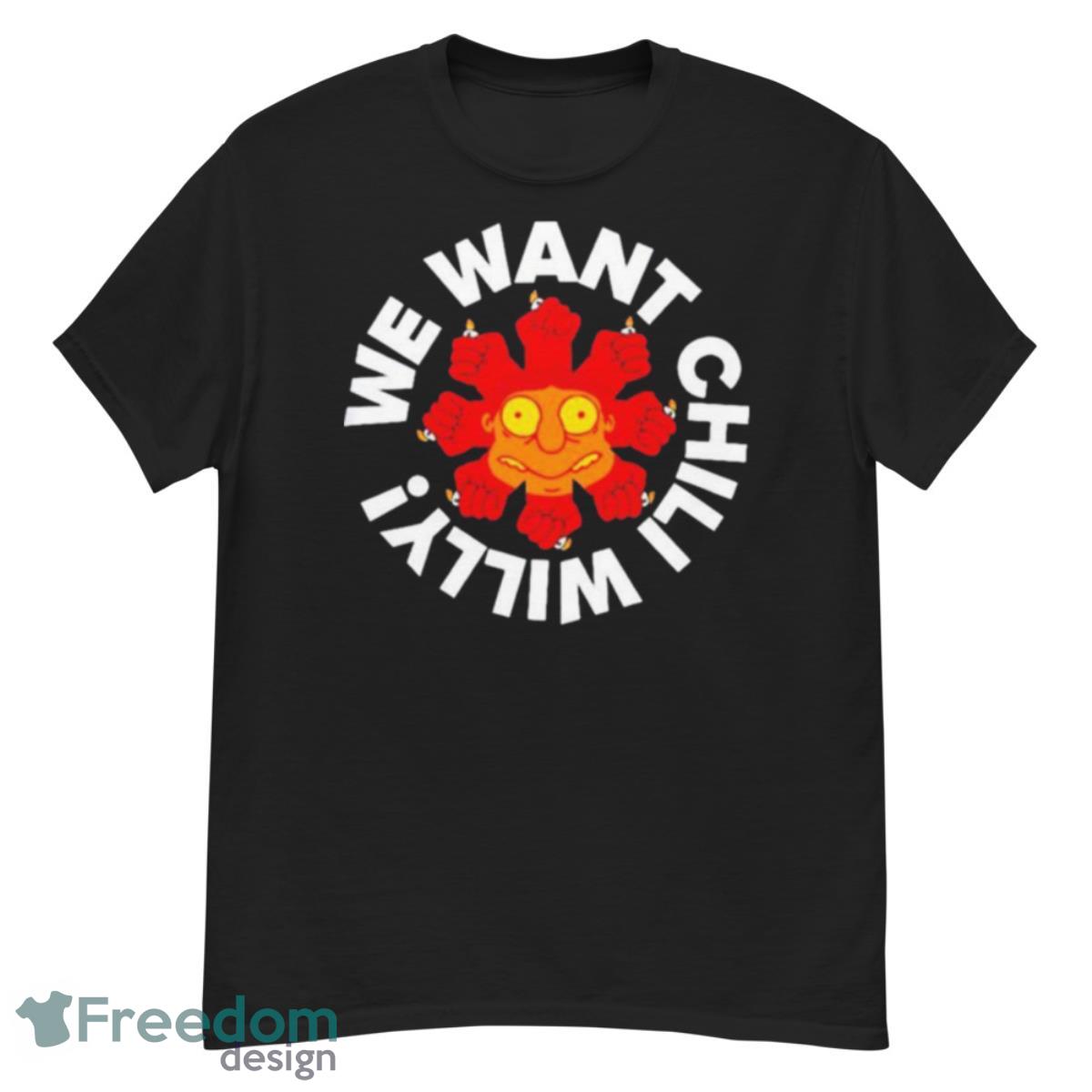 We Want Chili Willy Shirt - G500 Men’s Classic T-Shirt