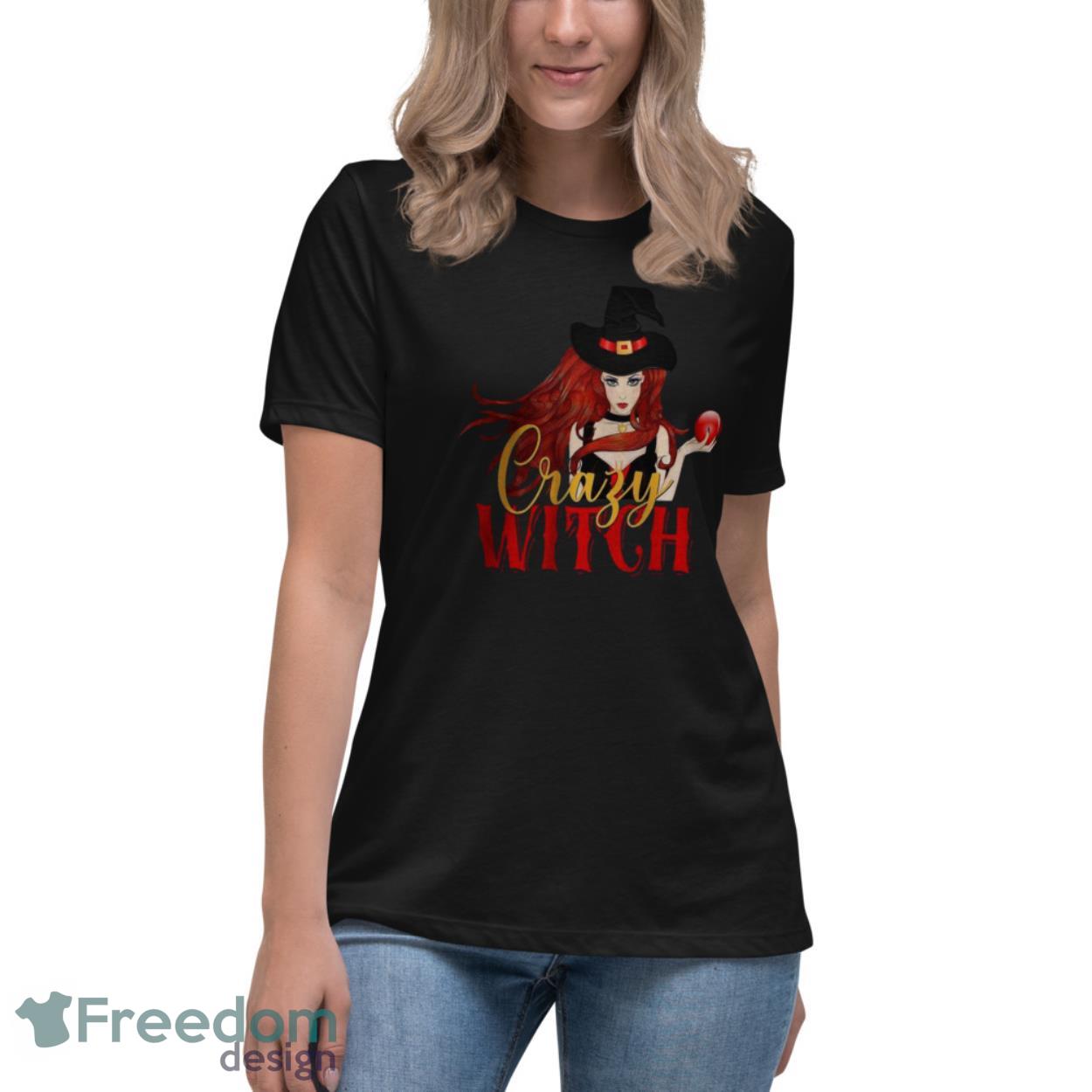 Crazy Witch Shirt - Womens Relaxed Short Sleeve Jersey Tee Crazy Witch Shirt - Womens Relaxed Short Sleeve Jersey Tee