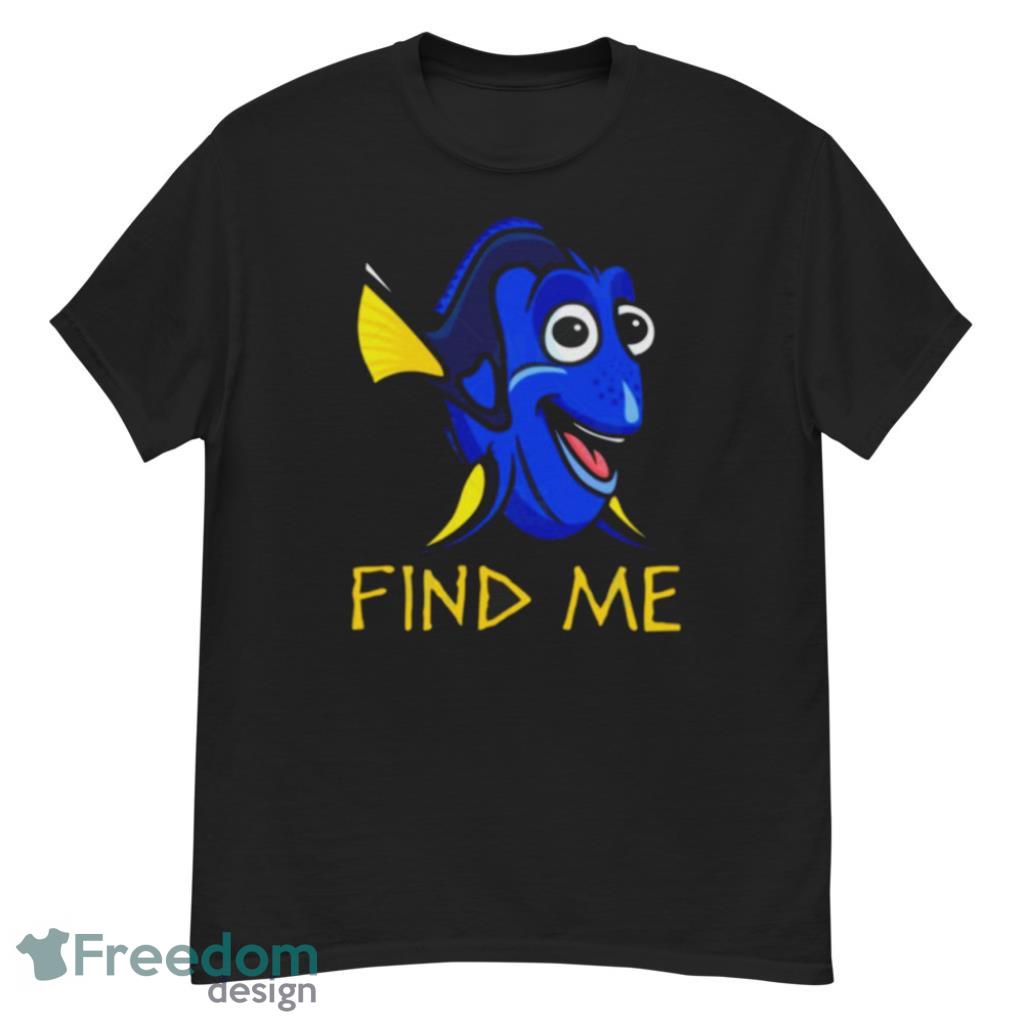 Dory Find Me  T-Shirt Product Photo 1