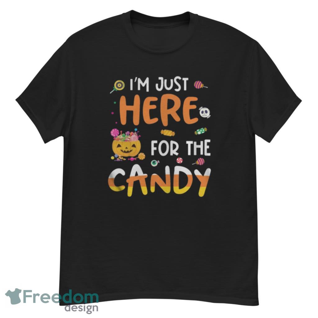 I am Just Here For The Candy Fun Halloween T-Shirt Product Photo 1