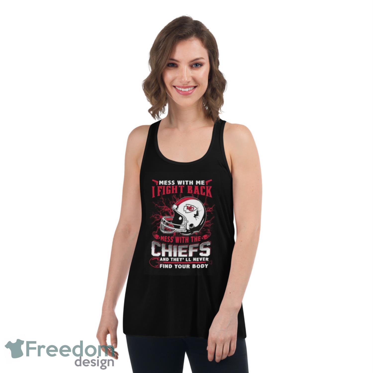 NFL Football Kansas City Chiefs Mess With Me I Fight Back Mess With My Team And They’ll Never Find Your Body Shirt T Shirt - Womens Flowy Racerback Tank NFL Football Kansas City Chiefs Mess With Me I Fight Back Mess With My Team And They’ll Never Find Your Body Shirt T Shirt - Womens Flowy Racerback Tank