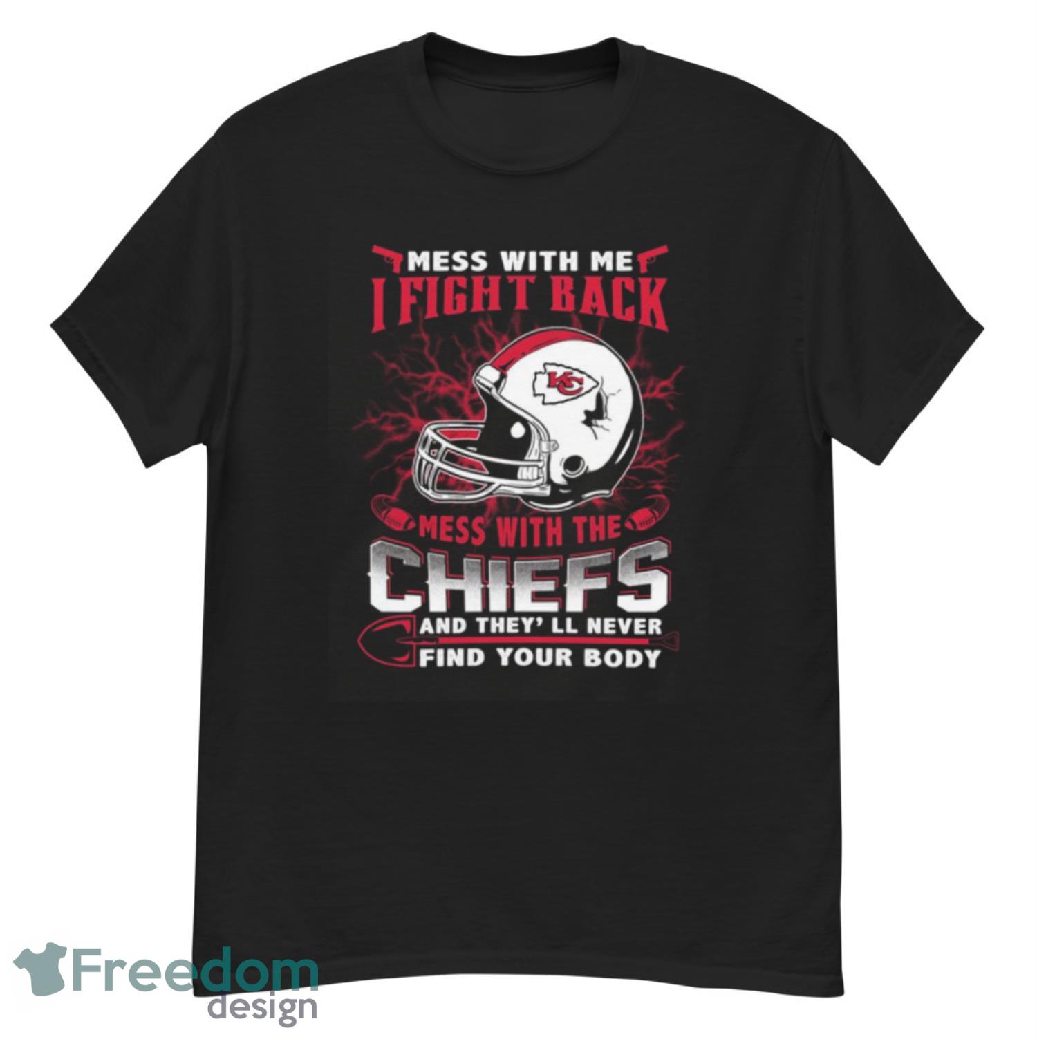 Nfl Football Kansas City Chiefs Mess With Me I Fight Back Mess