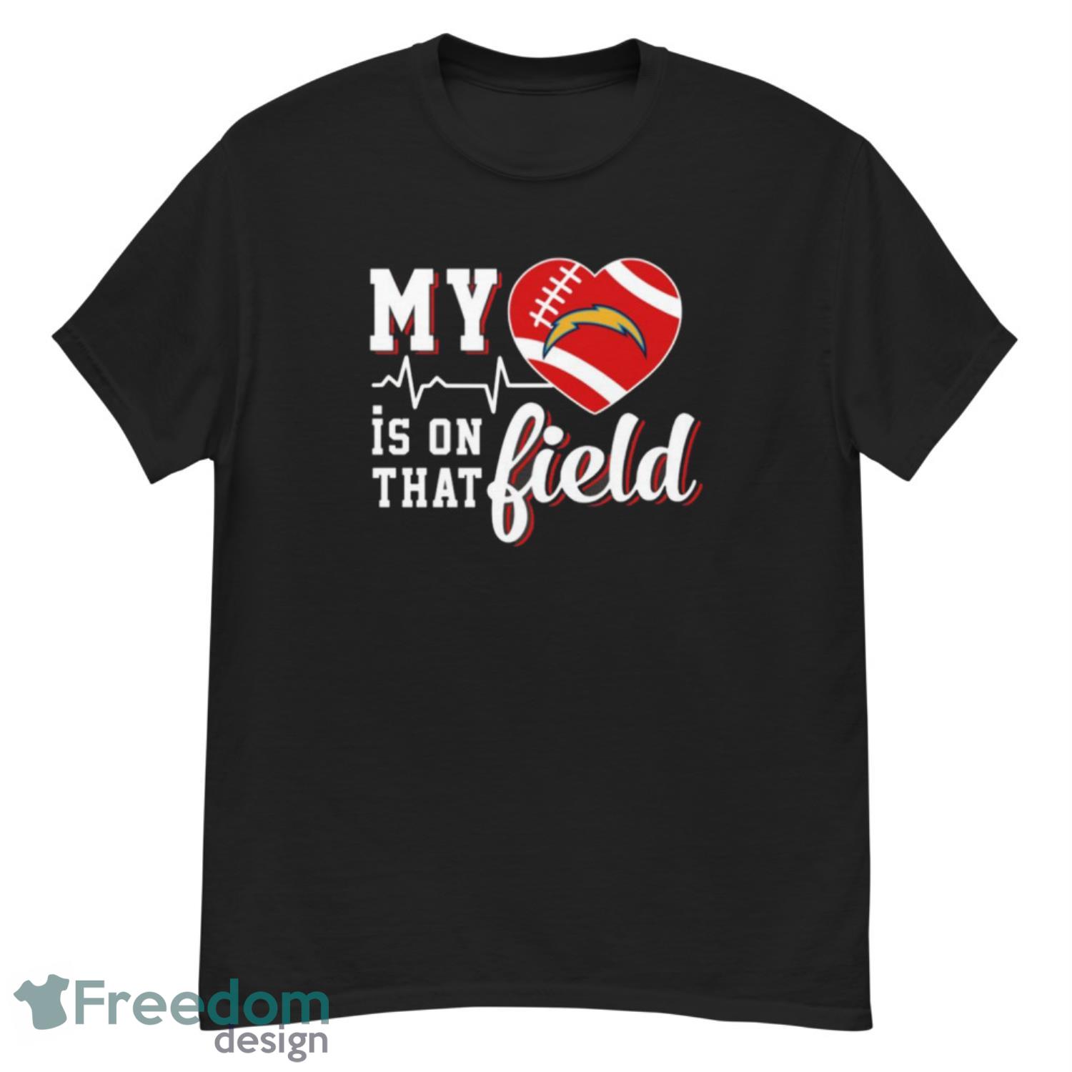 NFL My Heart Is On That Field Football Sports Los Angeles Chargers T Shirt  - Freedomdesign