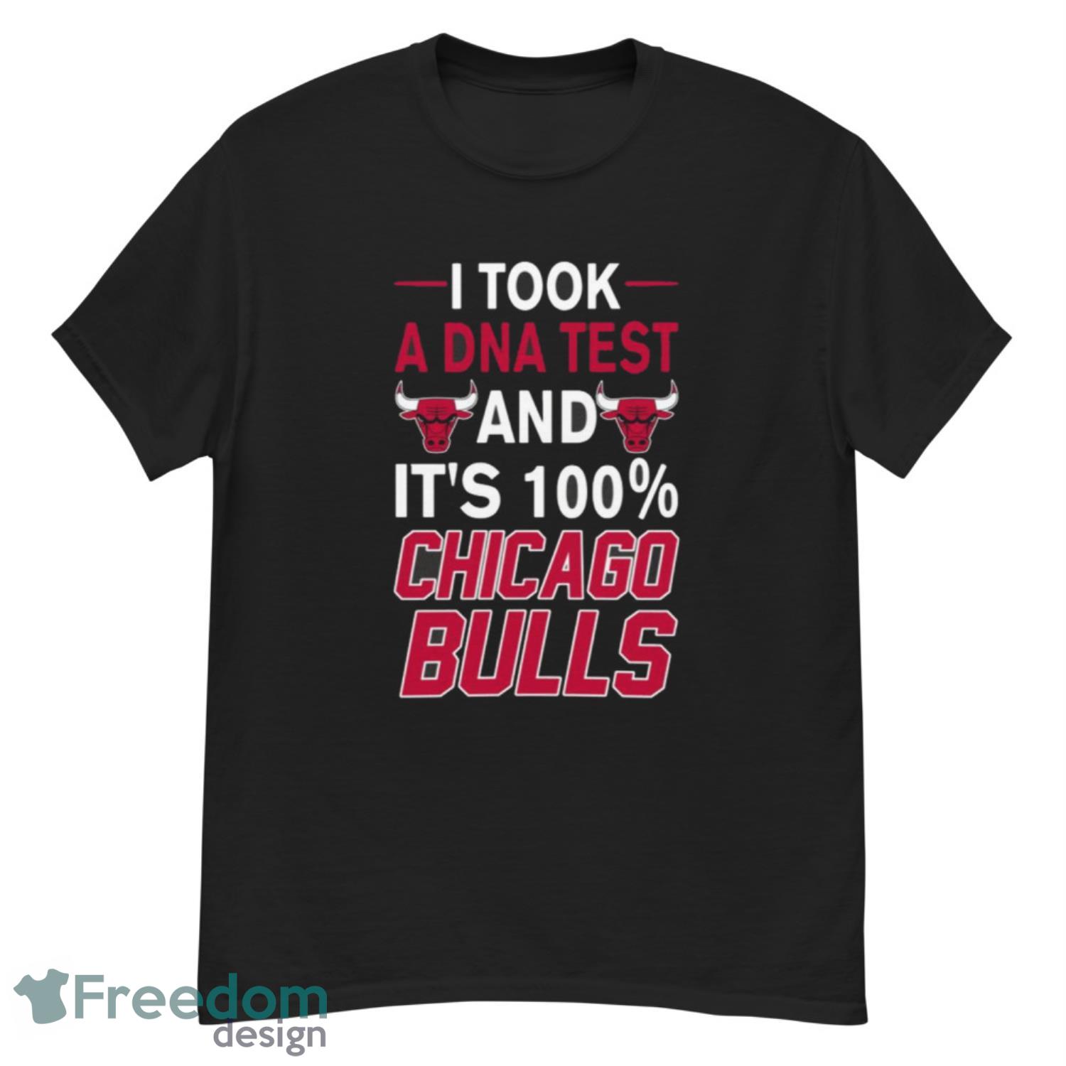 I Took A DNA Test And Its Chicago-Bulls T Shirt - Freedomdesign