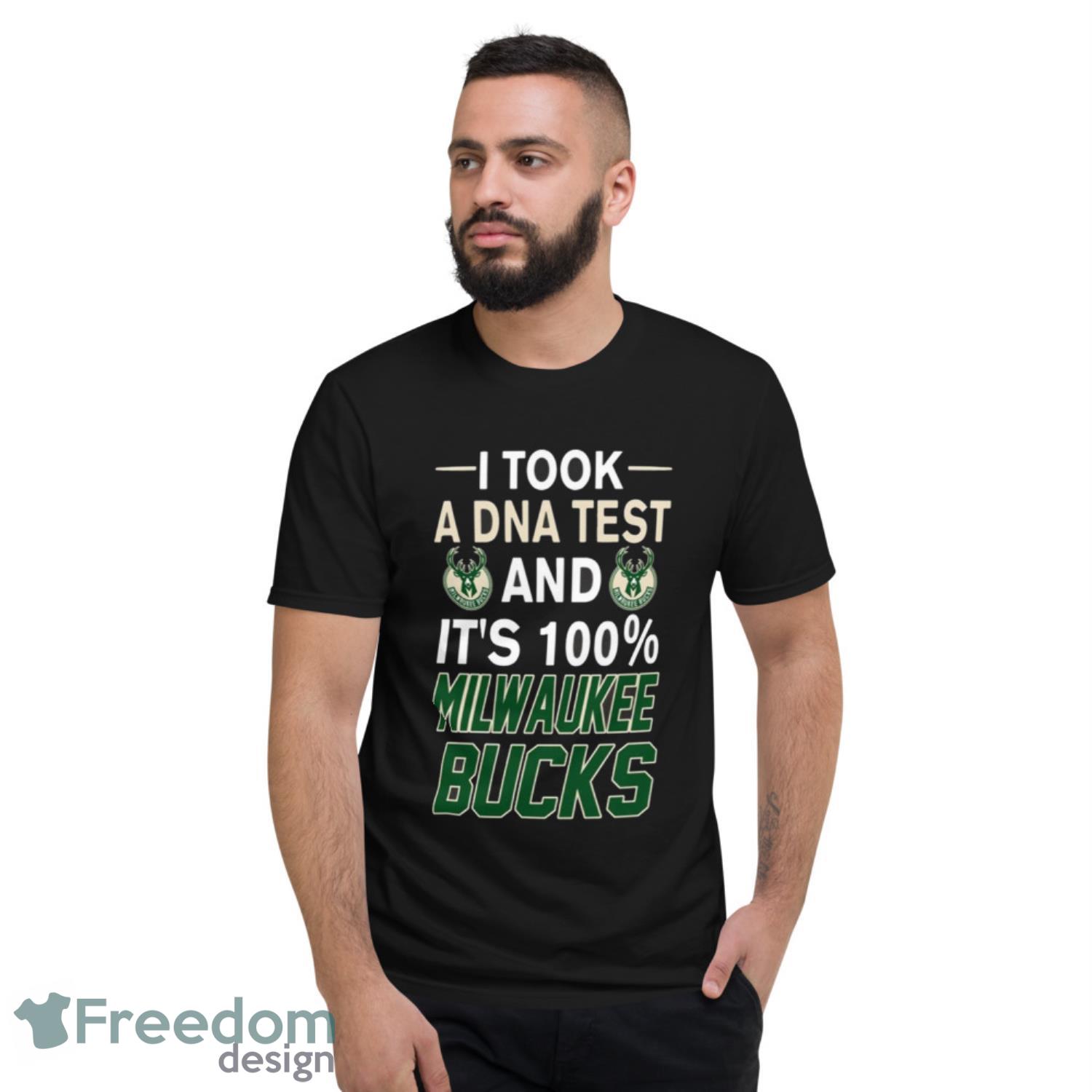 I Took A DNA Test And Its Milwaukee-Bucks T Shirt - Short Sleeve T-Shirt I Took A DNA Test And Its Milwaukee-Bucks T Shirt - Short Sleeve T-Shirt