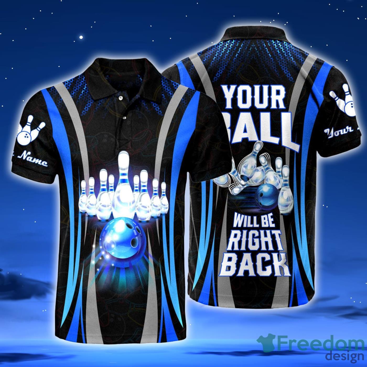 Your Ball Will Be Right Back Bowling Custom Name Cute Gift Polo Shirt Product Photo 1