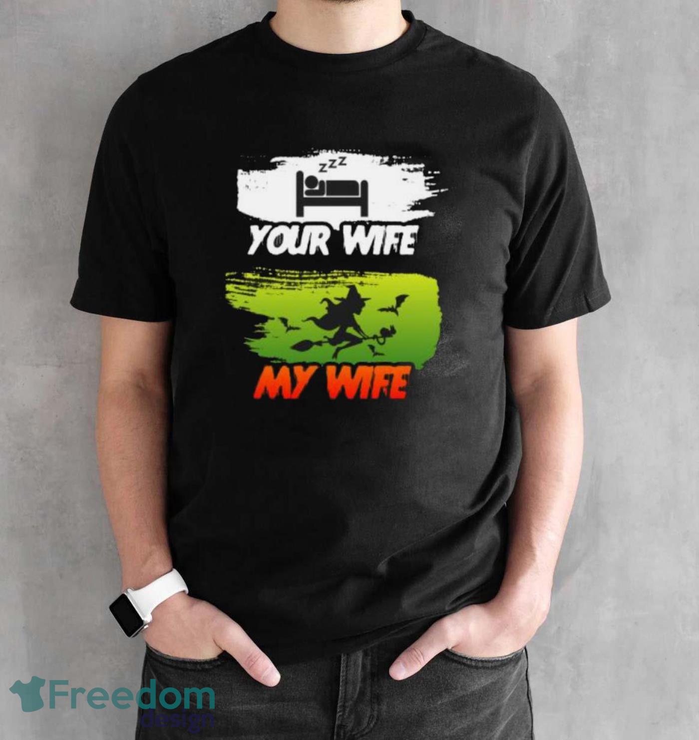 Your Wife My Wife Halloween T-shirt - Black Unisex T-Shirt