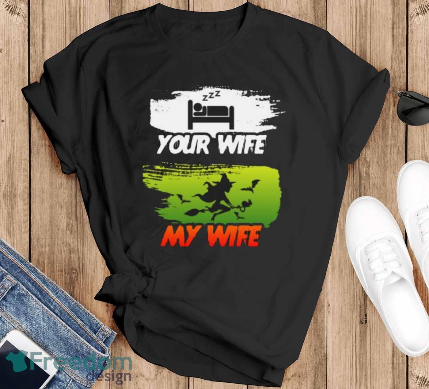 Your Wife My Wife Halloween T-shirt - Black T-Shirt