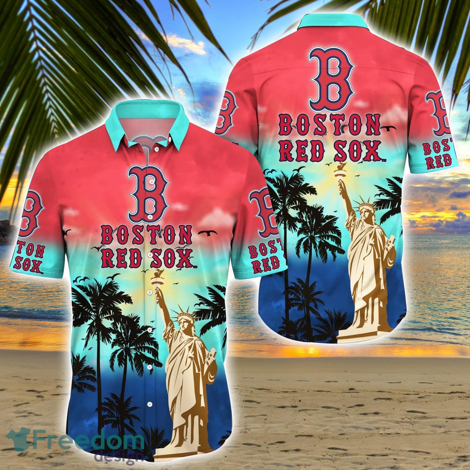 Boston Red Sox MLB Fans Statue of Liberty Summer Hawaiian Shirt -  Freedomdesign