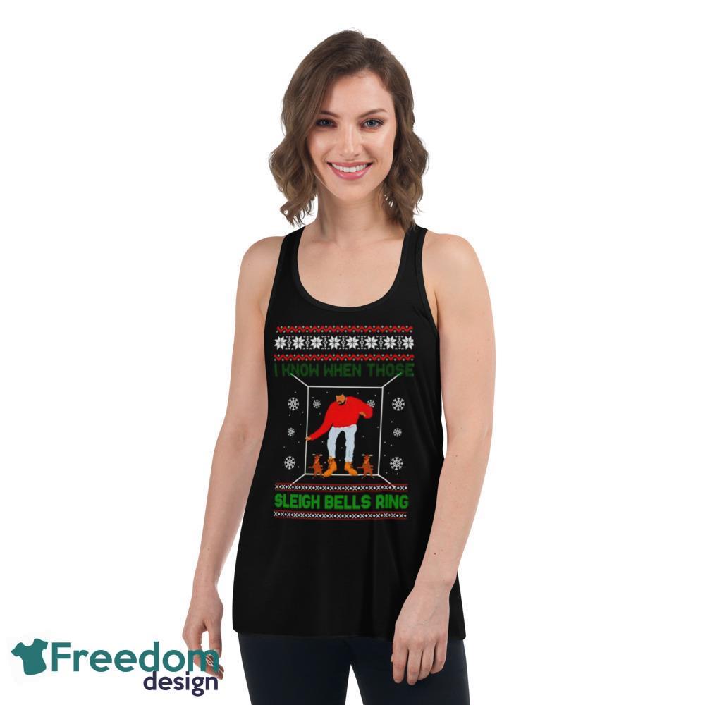 Drake I Know When Those Sleigh Bells Ring Christmas T-Shirt For Men Women - Womens Flowy Racerback Tank Drake I Know When Those Sleigh Bells Ring Christmas T-Shirt For Men Women - Womens Flowy Racerback Tank