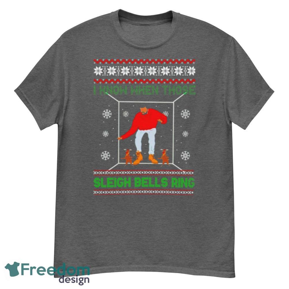 Drake I Know When Those Sleigh Bells Ring Christmas T-Shirt For Men Women And Youth - G500 Men’s Classic T-Shirt-1
