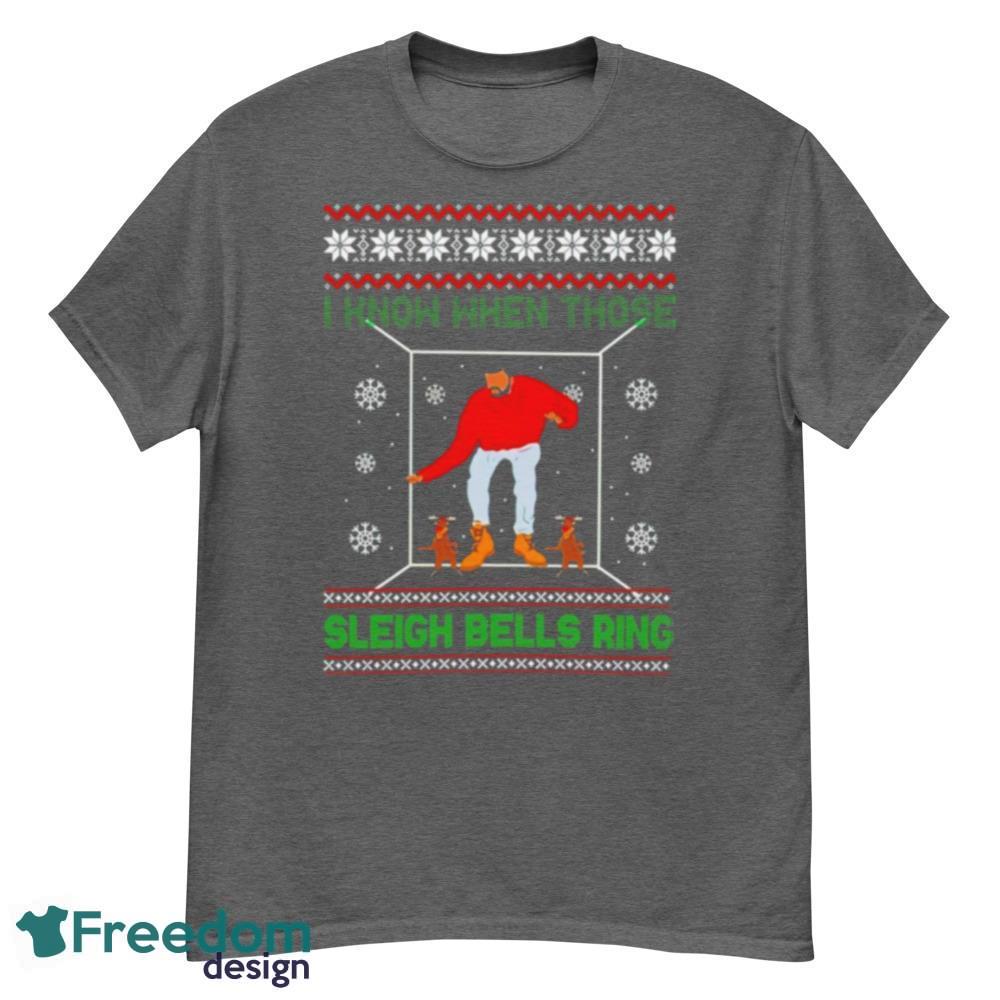 Drake I Know When Those Sleigh Bells Ring Christmas T-Shirt For Men Women - G500 Men’s Classic T-Shirt-1