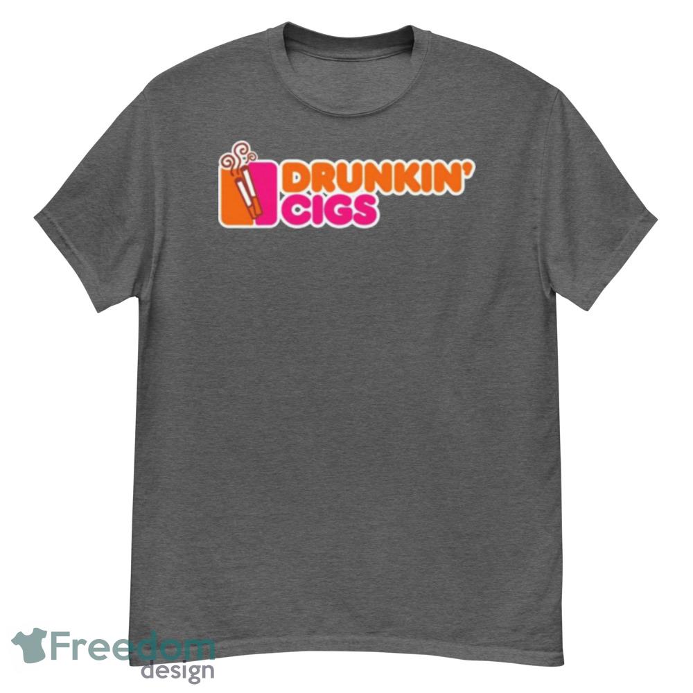 Drunkin Cigs T-Shirt For Men Women And Youth - G500 Men’s Classic T-Shirt-1