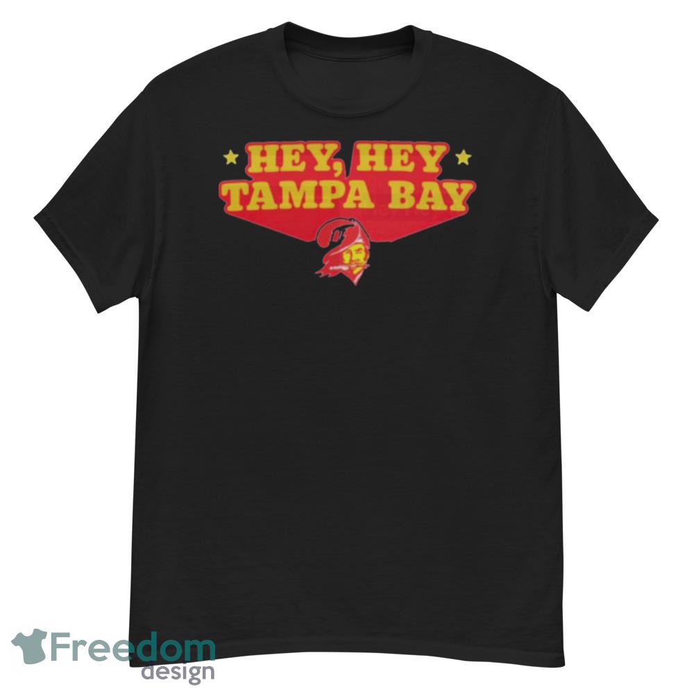 Official Tampa Bay Buccaneers Hey Hey T Shirt