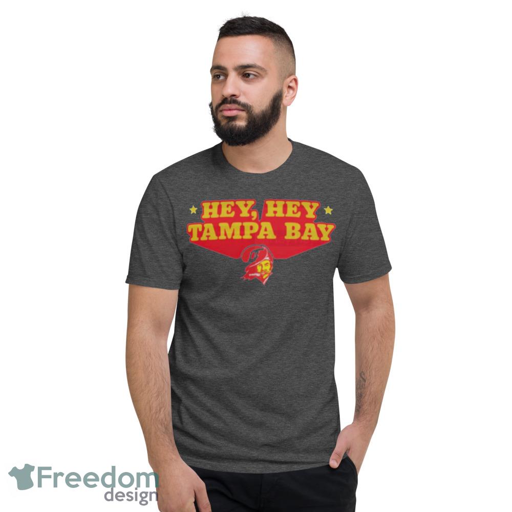 Hey Hey Tampa Bay T-Shirt For Men Women And Youth - Freedomdesign