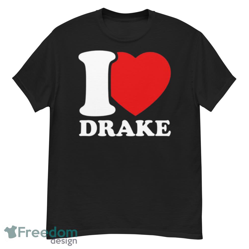 I Love Drake T-Shirt For Men Women And Youth - G500 Men’s Classic T-Shirt