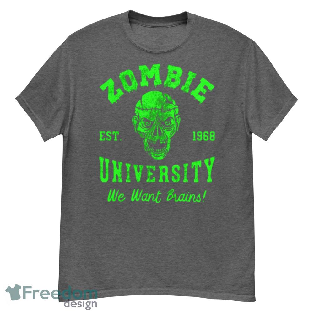 Zombie University We Want Your Brains Halloween T-Shirt For Men Women And Youth - G500 Men’s Classic T-Shirt-1