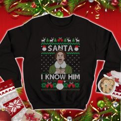 Buddy Elf Ugly Christmas Elf Santa I know Him Buddy Elf Christmas Sweatshirt