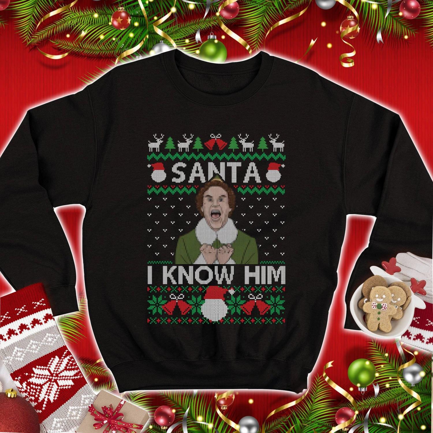 Buddy Elf Ugly Christmas Elf Santa I know Him Buddy Elf Christmas Sweatshirt image Buddy Elf Ugly Christmas Elf Santa I know Him Buddy Elf Christmas Sweatshirt Product Photo 1
