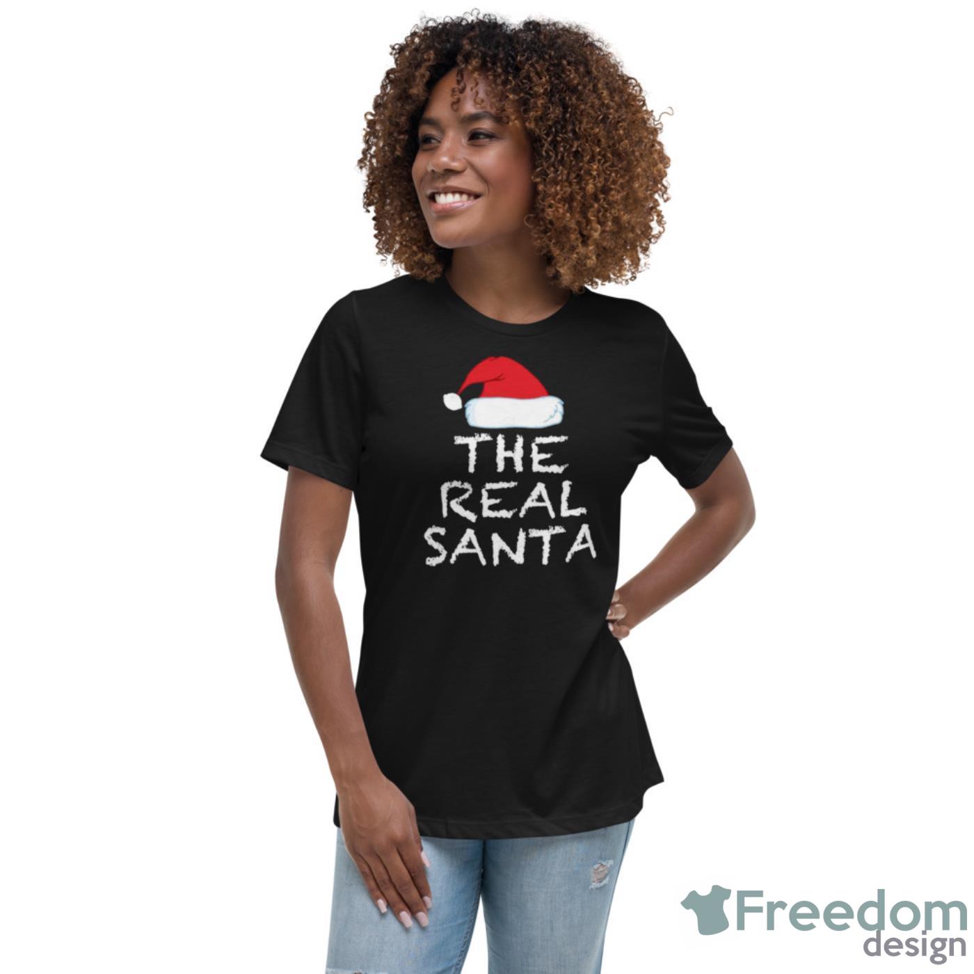 Cute The Real Santa Christmas Holiday Shirt - Womens Relaxed Short Sleeve Jersey Tee Cute The Real Santa Christmas Holiday Shirt - Womens Relaxed Short Sleeve Jersey Tee
