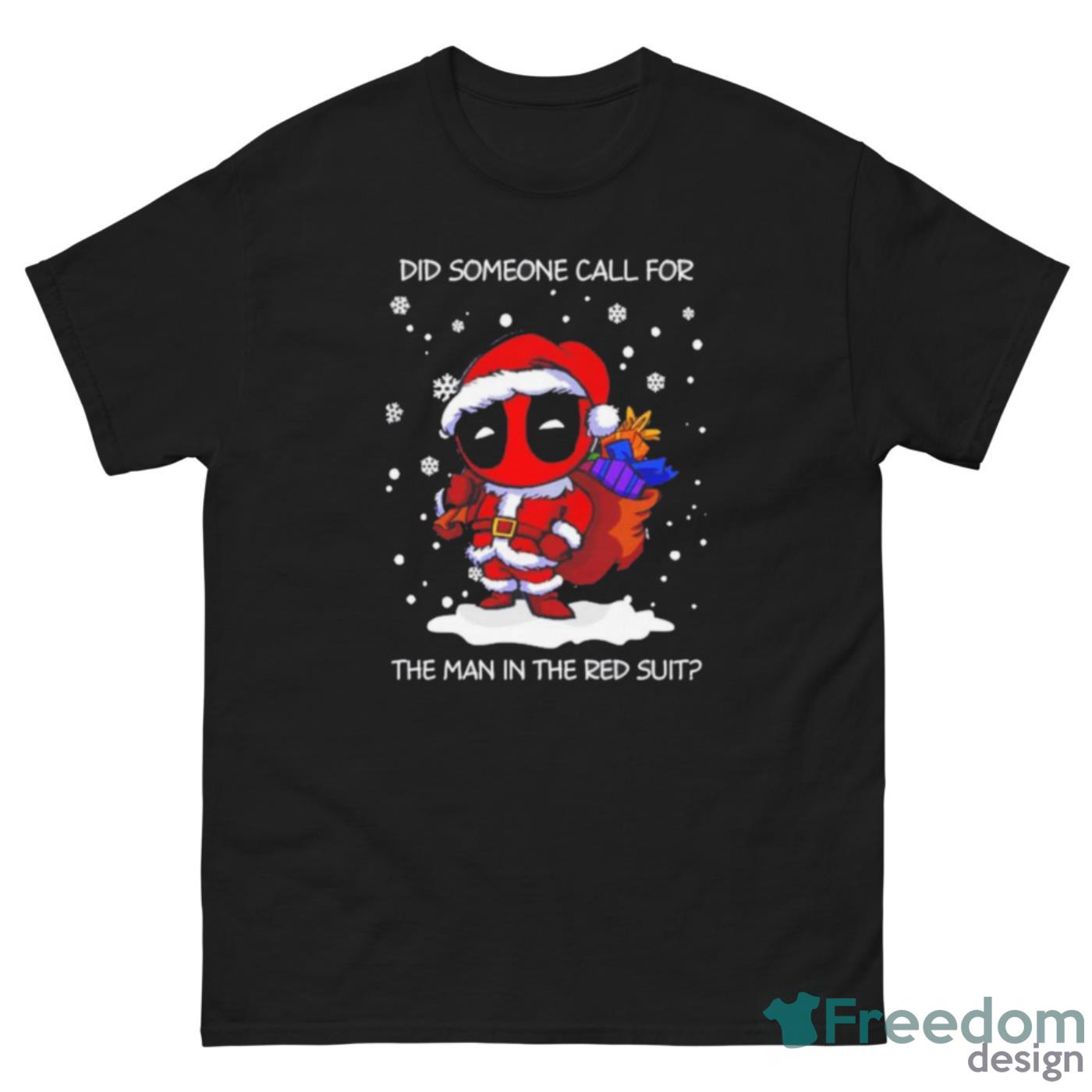 Deadpool did someone call for the man in the red suit Christmas shirt - G500 Men’s Classic Tee
