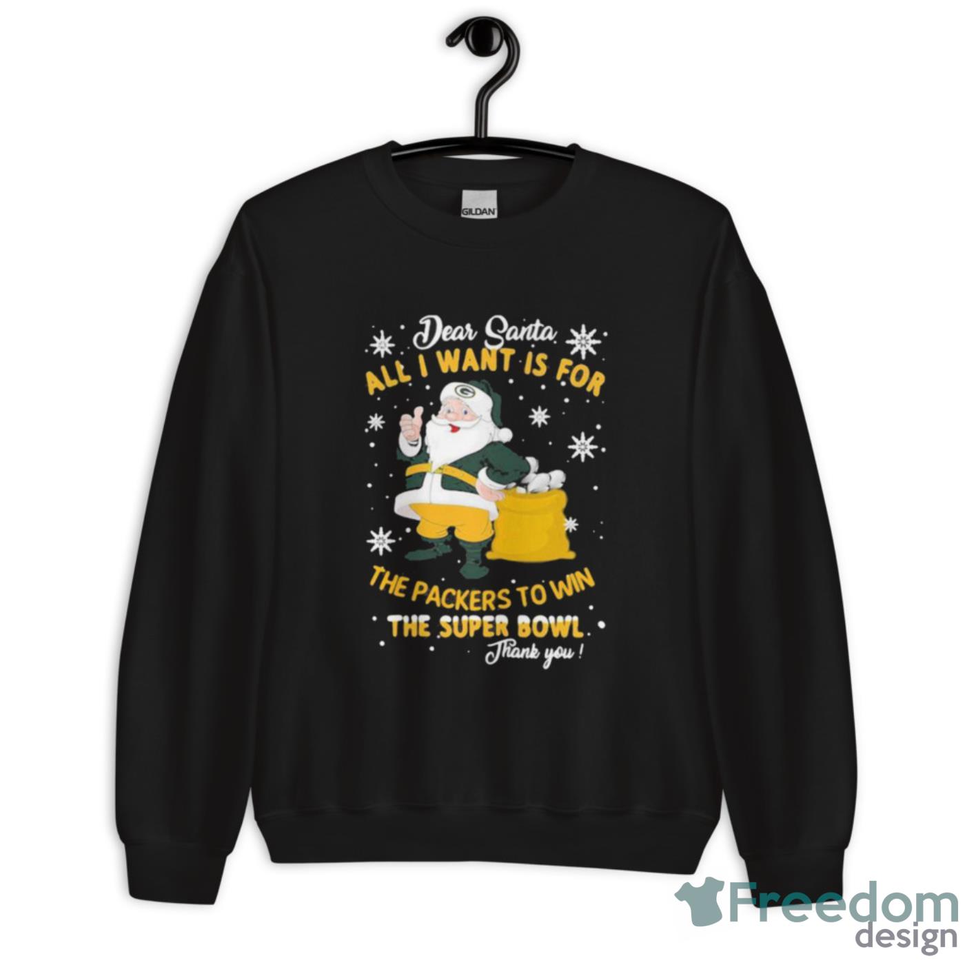 Dear Santa All I Want Is For The Packers To Win The Super Bowl Merry Christmas Shirt - Unisex Heavy Blend Crewneck Sweatshirt Dear Santa All I Want Is For The Packers To Win The Super Bowl Merry Christmas Shirt - Unisex Heavy Blend Crewneck Sweatshirt