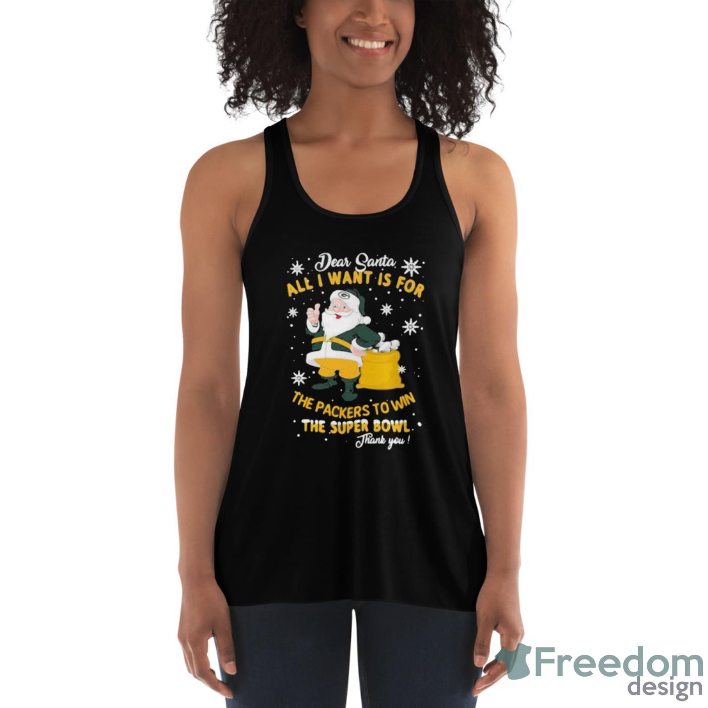 Dear Santa All I Want Is For The Packers To Win The Super Bowl Merry Christmas Shirt image Dear Santa All I Want Is For The Packers To Win The Super Bowl Merry Christmas Shirt