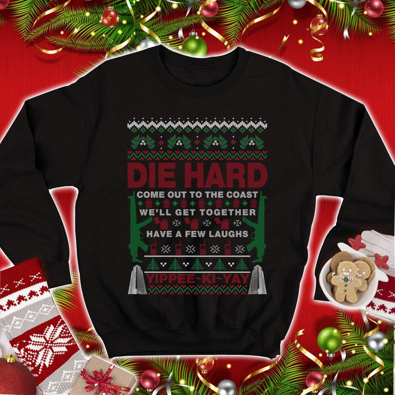 Die Hard Sweatshirt John Mcclane Shirt Yippee Ki Yay Come Out To The Coast We'll Get Together Christmas Sweatshirt image Die Hard Sweatshirt John Mcclane Shirt Yippee Ki Yay Come Out To The Coast We'll Get Together Christmas Sweatshirt