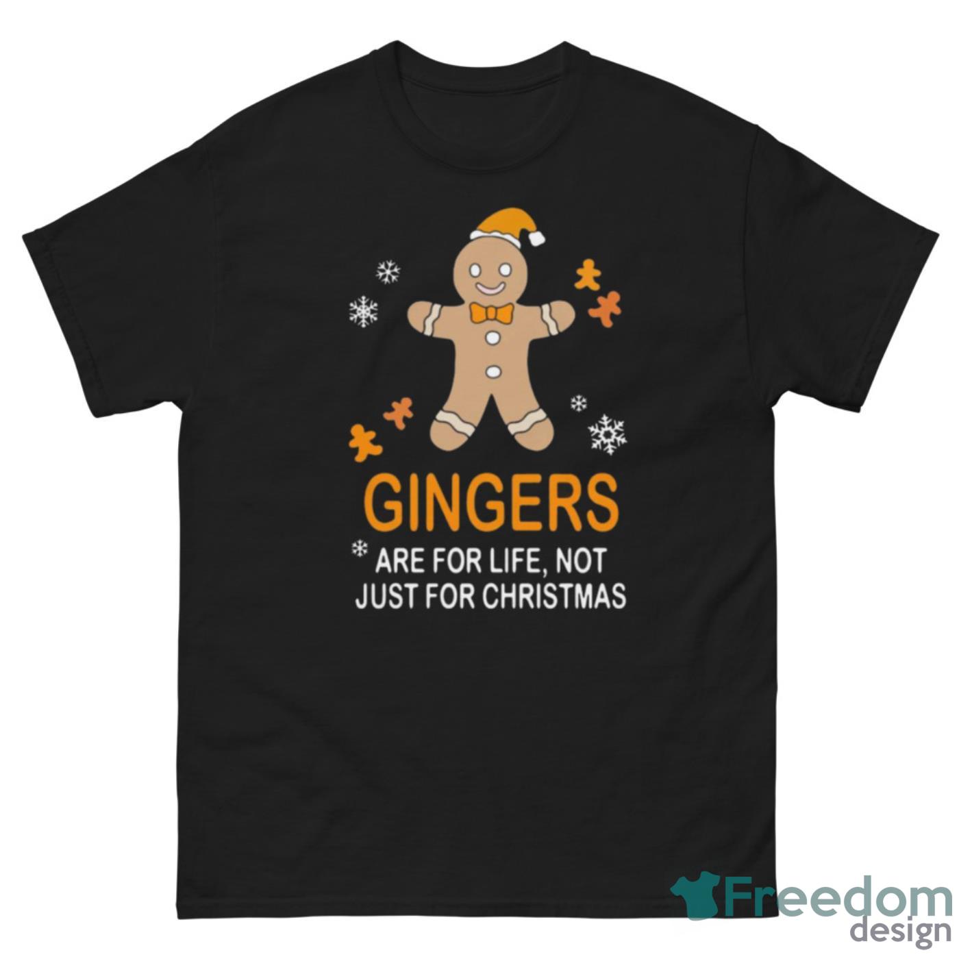 Good Snowman Gingers Are For Life Not Just For Christmas Shirt - G500 Men’s Classic Tee