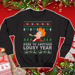 Here To Another Lousy Year Philip Fry Tshirt Futurama TV Show Christmas Sweatshirt