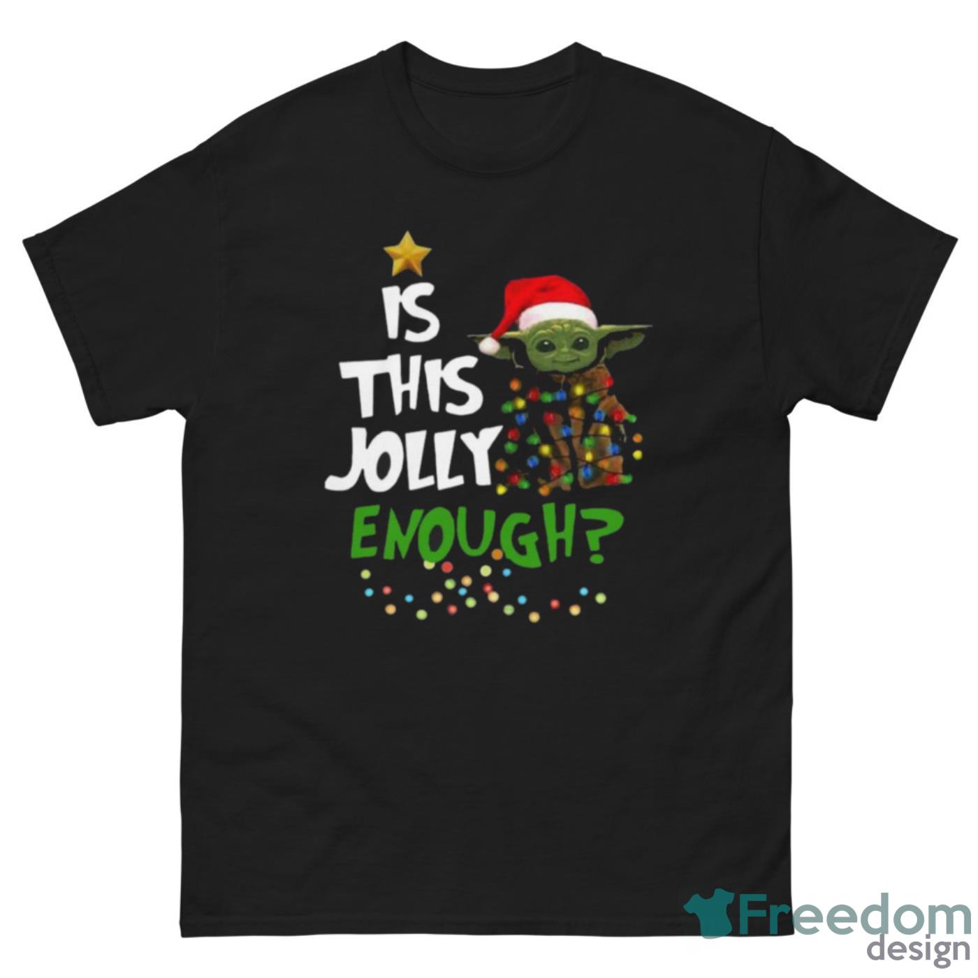 Hot Santa Baby Yoda Is This Jolly Enough Christmas Shirt - G500 Men’s Classic Tee