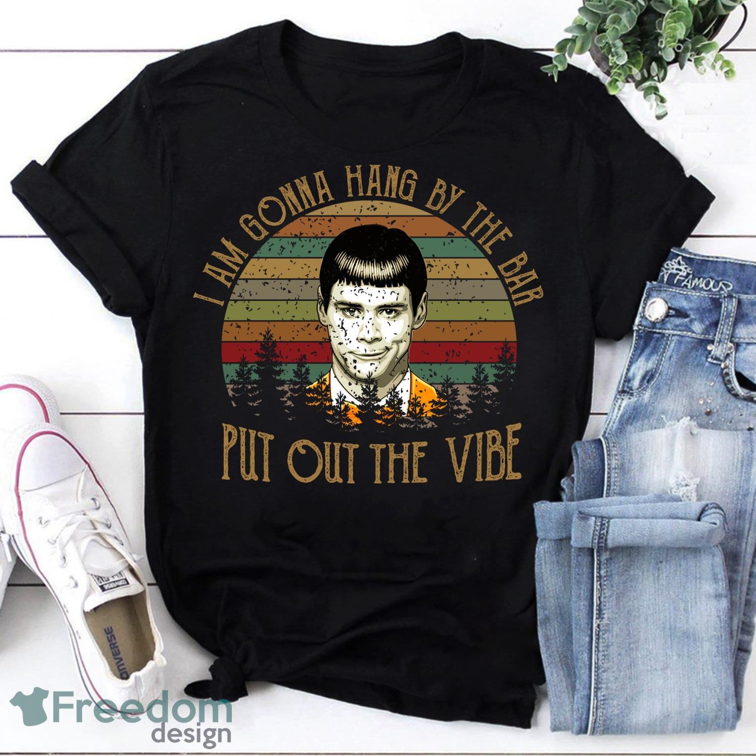 I Am Gonna Hang By The Bar Put Out The Vibe Vintage T-Shirt Dumb & Dumber Movies Shirt Product Photo 1